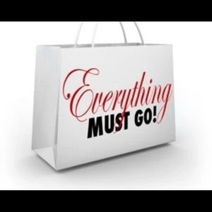 EVERYTHING MUST GO!!!!!